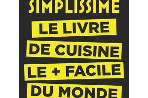 Simplissime le livre de cuisine le plus facile du monde Hachette pratique