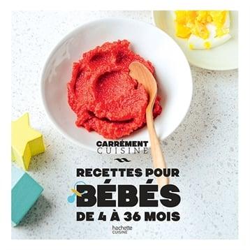 Livre Bébés de 4 à 36 mois Carrément Cuisine Hachette pratique Livre Bébés de 4 à 36 mois Carrément Cuisine Hachette pratique