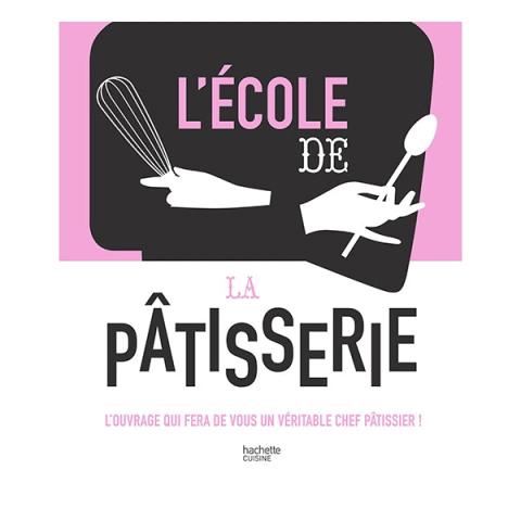 Livre L'école de la pâtisserie Hachette pratique