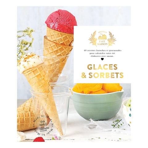 Livre Fait Maison Glaces et sorbets Hachette pratique