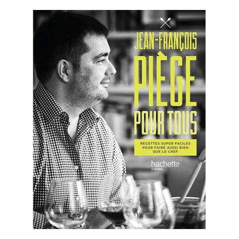 Livre Jean-François Piège pour tous Hachette pratique Livre Jean-François Piège pour tous Hachette pratique