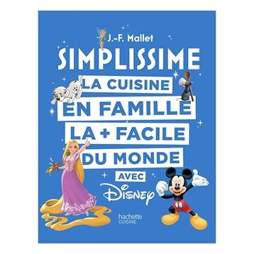 Livre Simplissime la cuisine en famille avec Disney Hachette pratique Livre Simplissime la cuisine en famille avec Disney Hachette pratique